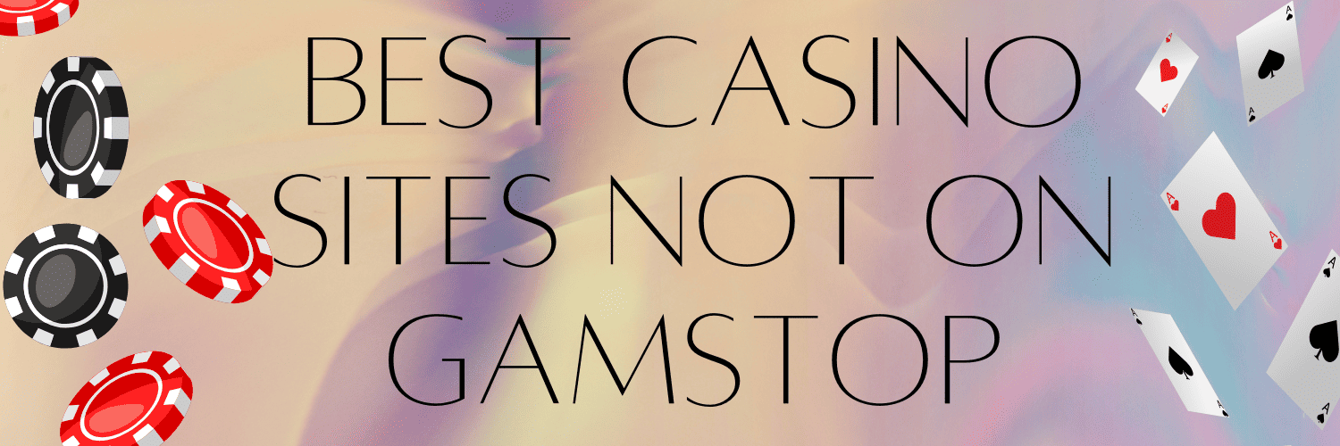 Discover the Best Casino Sites Not on Gamstop -1883730295